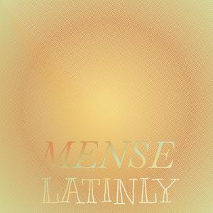 Mense Latinly