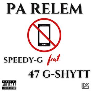 PA RELEM (feat. 47 G-SHYTT)