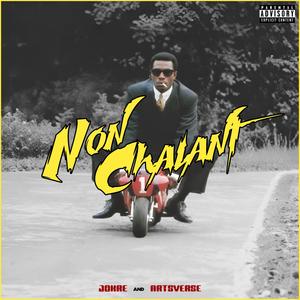 Non Chalant (Explicit)