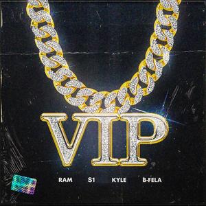 VIP (feat. S1, Kyle Oldfield & B-Fela) [Explicit]