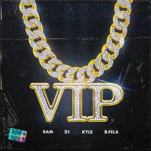 VIP(feat. S1, Kyle Oldfield & B-Fela) (Explicit)
