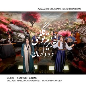 Azizam to Golakami - Dard O Darman