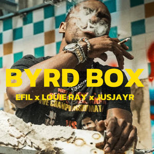 BYRD BOX (feat. Louie Ray & JusJayR) [Explicit]
