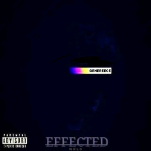 Effected Wrld (Explicit)