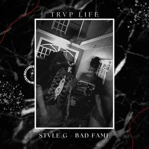 Trvp Life (feat. Stvle G & Bad Fame) (Explicit)