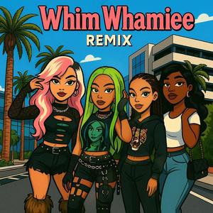 Whim Whamiee (feat. TeeTee, Coco & Hurricane) [Remix] [Explicit]