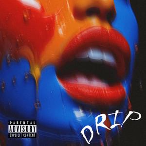 Drip (Feat. Beaver) [Explicit]