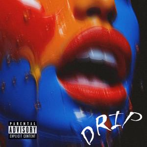 Drip (Feat. Beaver) (Explicit)