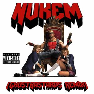 Nukem (GhostBastards Remix|Explicit)