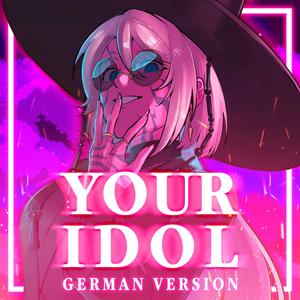 Your Idol (German Version)