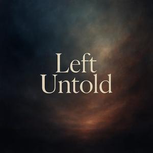 Left Untold