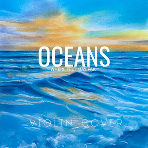 Oceans (Where Feet May Fail) -Violin Cover