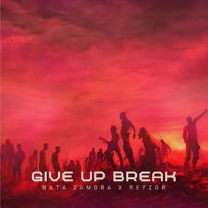 Give Up Break (feat. Reyzor) [Explicit]