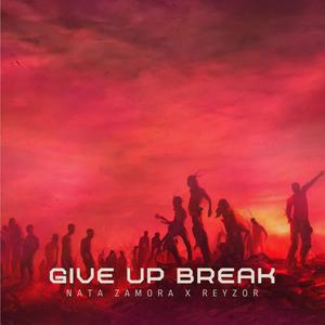 Give Up Break (feat. Reyzor) (Explicit)