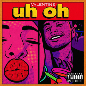 Uh Oh (Explicit)