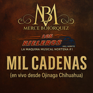 Mil Cadenas (En Vivo Desde Ojinaga Chihuahua)