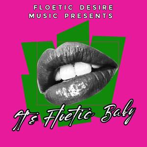 It's Floetic Baby (Explicit)