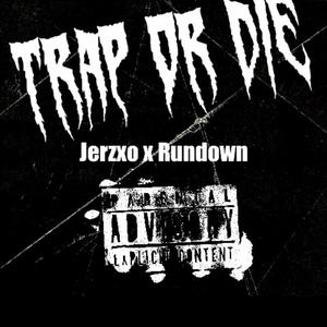 Trap or Die (feat. Rundown) (Explicit)