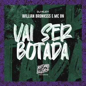 Vai Ser Botada (Explicit)