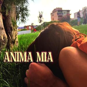 ANIMA MIA (Explicit)