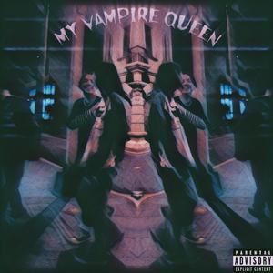 MY VAMPIRE QUEEN (feat. Conny Pills)