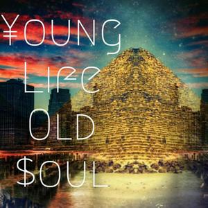 Young Life Old Soul (Explicit)