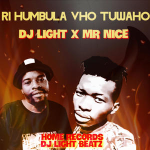 Ri Humbula Vho Tuwaho (feat. DJ Light & Mr Nice)