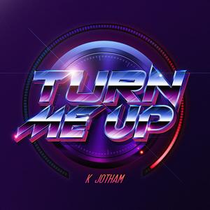 Turn Me Up (Explicit)