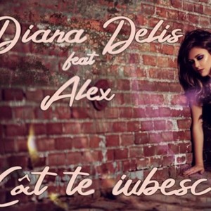 Cat te iubesc-Diana Delis (feat. Alex x)