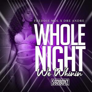 Whole Night We Whinin (Explicit)