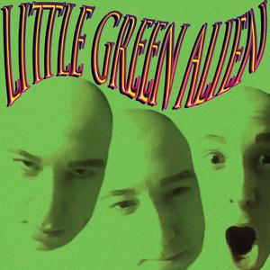 Little Green Alien(feat. Jacksepticeye)