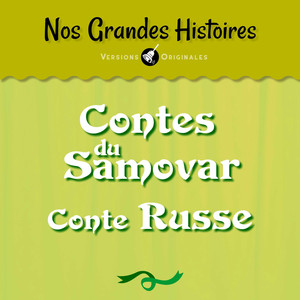 Nos grandes histoires : Les contes du samovar (Conte russe)