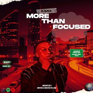 MORE THAN FOCUSED (Explicit)