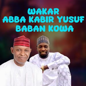 Wakar Abba Kabir Yusuf Baban Kowa