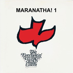 Maranatha! Vol. 1: The Everlastin' Living Jesus Music Concert