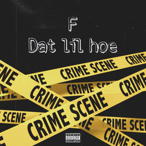 F Dat Lil Hoe (Explicit)