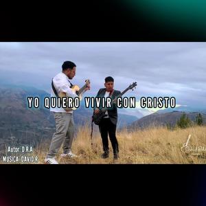 Yo quiero vivir con Cristo