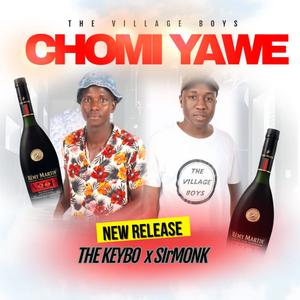 Chomi Yawe (feat. THE KEYBO & SirMonk)