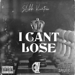 Slikk Kuntree I Cant Lose (Explicit)