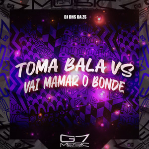 Toma Bala Vs Vai Mamar o Bonde (Explicit)