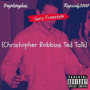 Gary Freestyle (Christopher Robbins TED Talk) (Explicit)