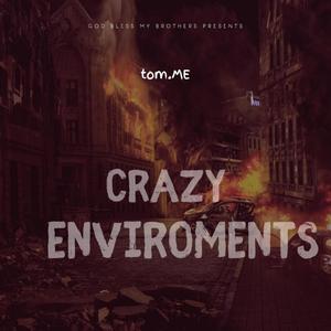 Crazy Enviroments (Explicit)