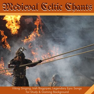 Medieval Celtic Chants - Viking Singing, Irish Bagpipes, Legendary Epic Songs for Study & Gaming Background