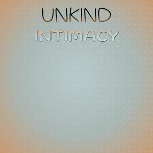 Unkind Intimacy