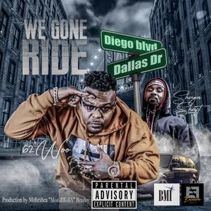 We Gone Ride (Explicit)