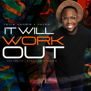 It Will Work Out (feat. Latoya Brewington)