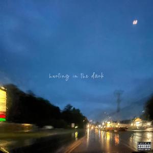 hurting in the dark (Explicit)