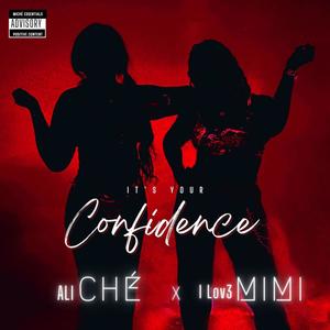It's Your Confidence (feat. I Lov3 Mimi) [Explicit]