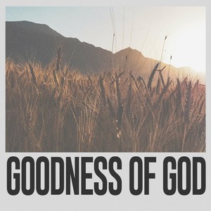 Goodness of God