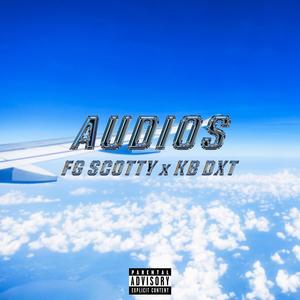 Audios (feat. KB DxT) [Explicit]